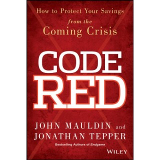Code Red: How to Protect Your Savings from the Coming Crisis